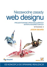 Cover image: Niezawodne zasady web designu. Projektowanie spektakularnych witryn internetowych. Wydanie II 1st edition 9788324635900