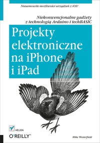 Imagen de portada: Projekty elektroniczne na iPhone i iPad. Niekonwencjonalne gad?ety z technologi? Arduino i techBASIC 1st edition 9788324688906