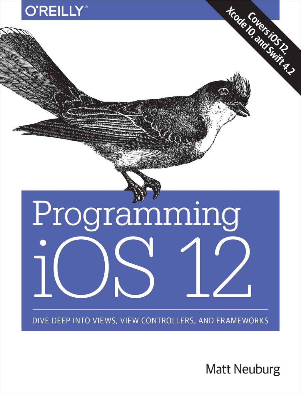 Programming iOS 12 Dive Deep into Views, View Controllers, and Frameworks 1st Edition