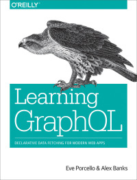 Cover image: Learning GraphQL 1st edition 9781492030713