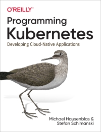 Cover image: Programming Kubernetes 1st edition 9781492047100