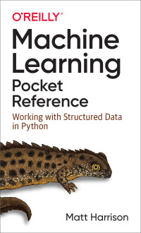 Cover image: Machine Learning Pocket Reference 1st edition 9781492047544