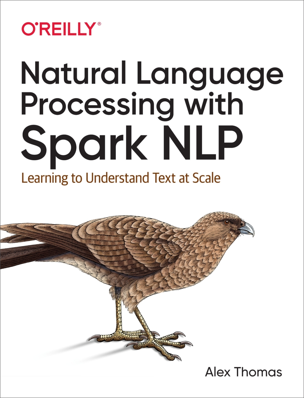 Natural Language Processing with Spark NLP Learning to Understand Text at Scale 1st Edition