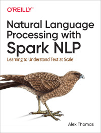 Cover image: Natural Language Processing with Spark NLP 1st edition 9781492047766