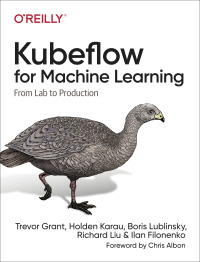 Immagine di copertina: Kubeflow for Machine Learning 1st edition 9781492050124