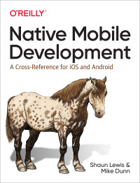 Immagine di copertina: Native Mobile Development 1st edition 9781492052876