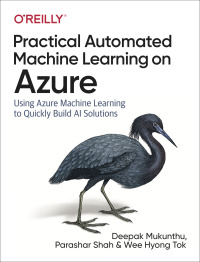 Immagine di copertina: Practical Automated Machine Learning on Azure 1st edition 9781492055594