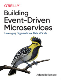 Cover image: Building Event-Driven Microservices 1st edition 9781492057895