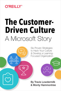 Cover image: The Customer-Driven Culture: A Microsoft Story 1st edition 9781492058717