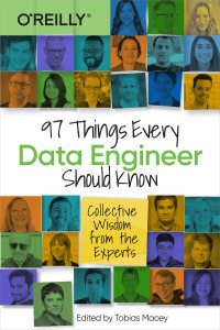 Cover image: 97 Things Every Data Engineer Should Know 1st edition 9781492062417
