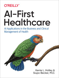 表紙画像: AI-First Healthcare 1st edition 9781492063155