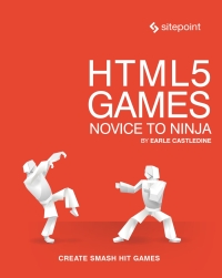 Cover image: HTML5 Games: Novice to Ninja 1st edition 9780994182616