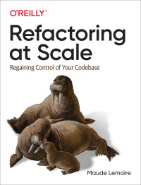 Cover image: Refactoring at Scale 1st edition 9781492075530