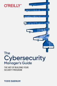 表紙画像: The Cybersecurity Manager's Guide 1st edition 9781492076216