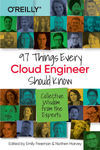 Imagen de portada: 97 Things Every Cloud Engineer Should Know 1st edition 9781492076735