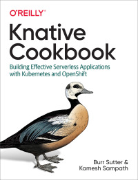صورة الغلاف: Knative Cookbook 1st edition 9781492061199