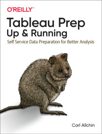 Cover image: Tableau Prep: Up & Running 1st edition 9781492079620