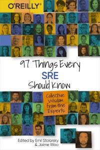 Imagen de portada: 97 Things Every SRE Should Know 1st edition 9781492081494