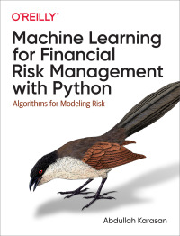 صورة الغلاف: Machine Learning for Financial Risk Management with Python 1st edition 9781492085256
