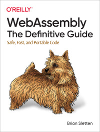 Omslagafbeelding: WebAssembly: The Definitive Guide 1st edition 9781492089841
