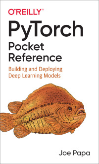 Cover image: PyTorch Pocket Reference 1st edition 9781492090007