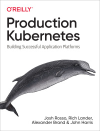 Imagen de portada: Production Kubernetes 1st edition 9781492092308