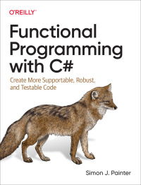 Cover image: Functional Programming with C# 1st edition 9781492097075