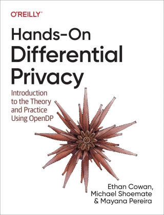 Cover image: Hands-On Differential Privacy 1st edition 9781492097747