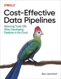 Titelbild: Cost-Effective Data Pipelines 1st edition 9781492098645
