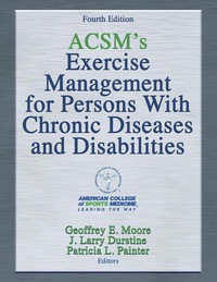 Omslagafbeelding: ACSM's Exercise Management for Persons With Chronic Diseases and Disabilities 4th edition 9781450434140