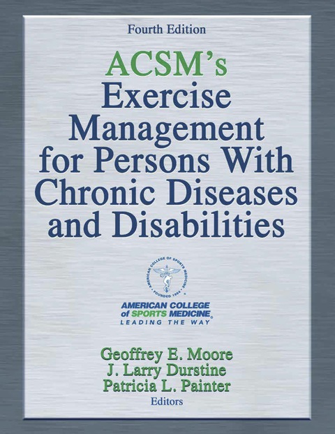 ACSM's Exercise Management for Persons With Chronic Diseases and Disabilities, 4th Edition - FULL INSTANT DOWNLOAD | PDF DOCX EPUB