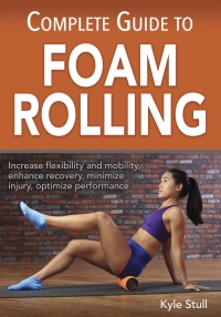表紙画像: Complete Guide to Foam Rolling 9781492545606