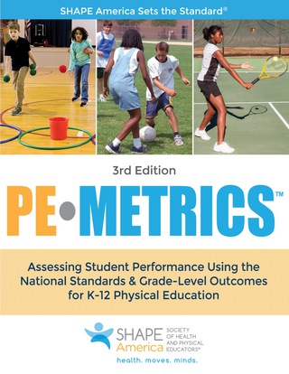 Cover image: PE Metrics: Assessing Student Performance Using the National Standards & Grade-Level Outcomes for K-12 Physical Education 3rd edition 9781492526667