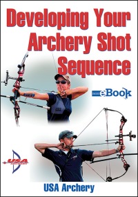 Omslagafbeelding: Developing Your Archery Shot Sequence 1st edition 9781492573012