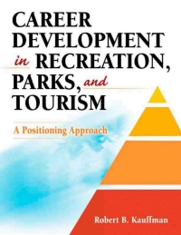 Cover image: Career Development in Recreation, Parks, and Tourism 9780736076333