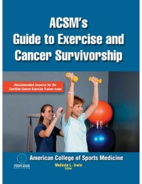 Imagen de portada: ACSM's Guide to Exercise and Cancer Survivorship 9780736095648