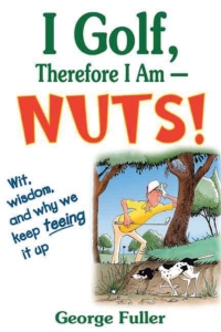 Titelbild: I Golf Therefore I Am--Nuts! 9780736075282