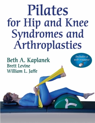 Cover image: Pilates for Hip and Knee Syndromes and Arthroplasties With Web Resource 9780736092241