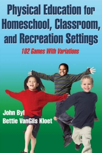 Cover image: Physical Education for Homeschool, Classroom, and Recreation Settings 9781450467773