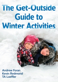 Cover image: Get-Outside Guide to Winter Activities, The 9781492523970