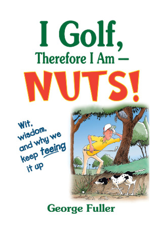 Cover image: I Golf Therefore I Am--Nuts! 1st edition 9780736075282