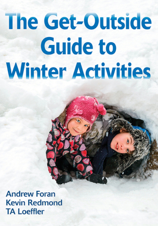 Cover image: The Get-Outside Guide to Winter Activities 1st edition 9781492523970
