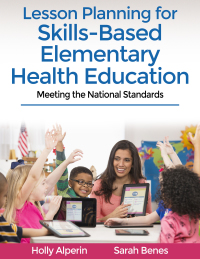 Cover image: Lesson Planning for Skills-Based Elementary Health Education 1st edition 9781492590521