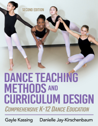 Cover image: Dance Teaching Methods and Curriculum Design 2nd edition 9781492572398