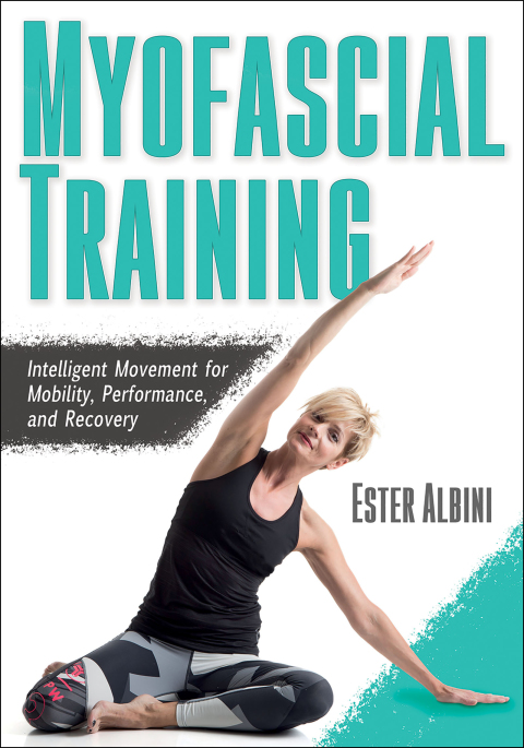 Myofascial Training: Intelligent Movement for Mobility, Performance, and Recovery, 1st Edition - FULL INSTANT DOWNLOAD | PDF DOCX EPUB