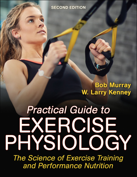Practical Guide to Exercise Physiology: The Science of Exercise Training and Performance Nutrition, 2nd Edition - FULL INSTANT DOWNLOAD | PDF DOCX EPUB