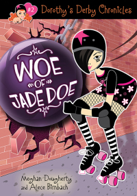 Imagen de portada: Dorothy's Derby Chronicles: Woe of Jade Doe 9781492601470