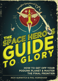 Cover image: The Space Hero's Guide to Glory 9781492602996