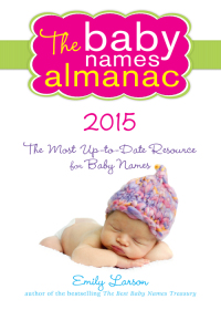 Imagen de portada: The 2015 Baby Names Almanac 9781492603801