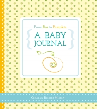 صورة الغلاف: From Pea to Pumpkin: A Baby Journal 9781492608622